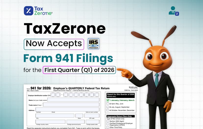 TaxZerone Now Accepts Form 941 Filings for the First Quarter (Q1) of 2026.