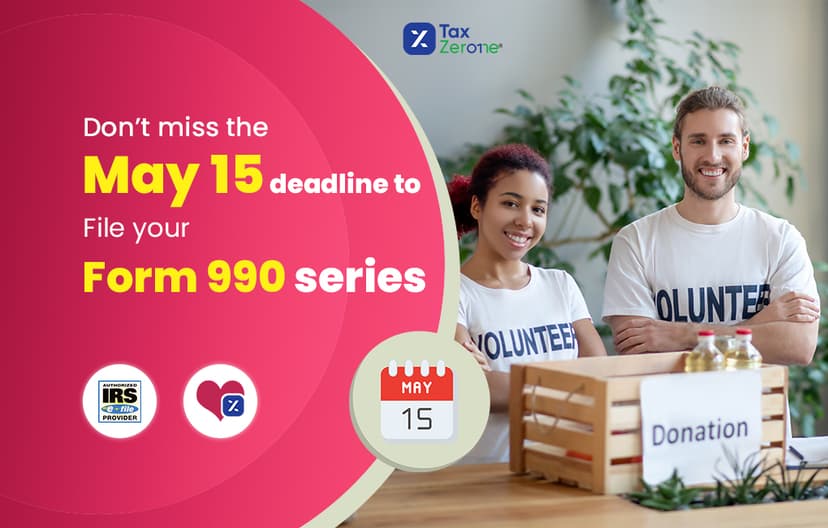 Don’t miss the May 15 deadline to File your Form 990 series