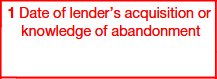 Form 1099-A-box-1-date of lender’s acquisition or knowledge of abandonment