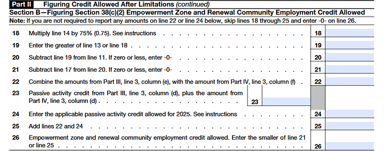 Form 3800 part-ii section-b : Figuring Section 38(c)(2) Empowerment Zone and Renewal Community Employment Credit Allowed after tax liability limitations from line 18 to line 26