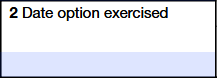 Box 2. Date Option Exercised