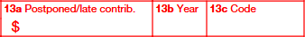 Boxes 13a–13c: Postponed/Late Contributions