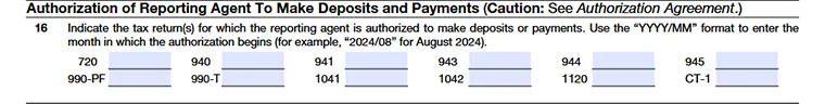 Form 8655-line-16- Authorization of Reporting Agent To Make Deposits and Payments