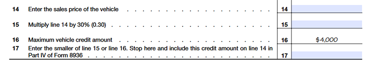Schedule A (Form 8936) Part IV - Credit Amount for Previously Owned Clean Vehicle Line 14 to Line 17