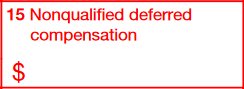 Box 15: Nonqualified deferred compensation