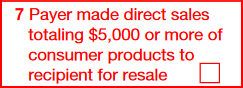 Box 7: Payer made direct sales totaling $5,000 or more