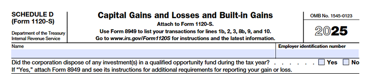 Schedule D (Form 1120-S) Basic Information section with corporation details and QOF investment disposal